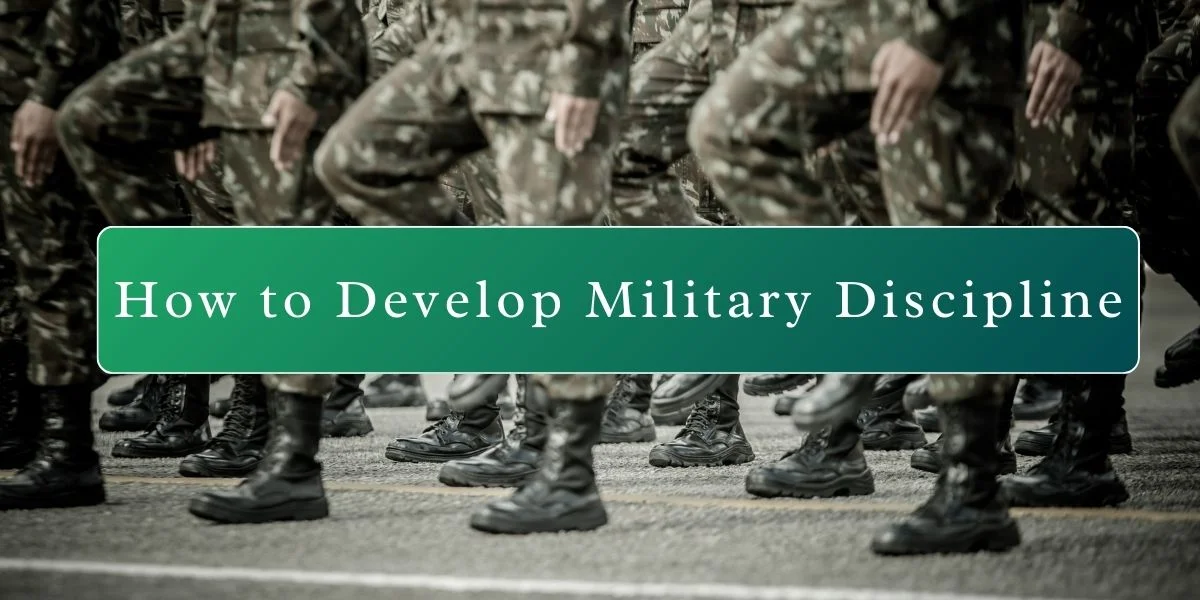 How to Develop Military Discipline | guide to develop military desipline